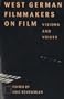 West German Filmmakers on Film: Visions and Voices (Modern German Voices)