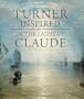 Turner Inspired: In the Light of Claude
