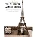 Ville lumi�re, ann�es noires : Les lieux du Paris de la collaboration