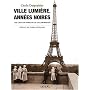 Ville lumière, années noires : Les lieux du Paris de la collaboration