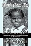 Black Star Girl: A Charter Beneficiary of             the Civil Rights Movement Celebrates the Insightful             Parenting of her Father. It's His Story Too.