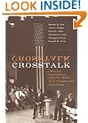 Crosstalk: Citizens, Candidates, and the Media in a Presidential Campaign (American Politics and Political Economy Series)