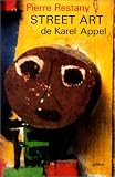 Street art: Le second souffle de Karel Appel (Ecritures/figures)