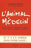L'animal m�decin : OGM et nouveaux, greffes, vache folle, grippe aviaire... Il y a un animal dans votre sant�!