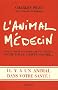 L'animal m�decin : OGM et nouveaux, greffes, vache folle, grippe aviaire... Il y a un animal dans votre sant�!