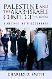 Palestine and the Arab-Israeli Conflict: A History with Documents