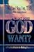 What Does God Want?: A Practical Guide to Making Decisions