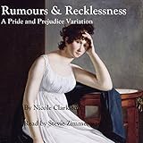 Rumours & Recklessness: A Pride and Prejudice Variation