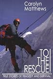 To the Rescue!: True Stories of Tragedy and Survival