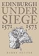 Edinburgh Under Siege 1571-1573