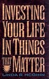 Investing Your Life in Things That Matter
