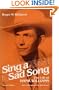 Sing a Sad Song: THE LIFE OF HANK WILLIAMS (Music in American Life)