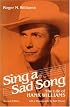 Sing a Sad Song: THE LIFE OF HANK WILLIAMS (Music in American Life)