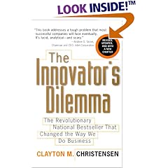 The Innovator's Dilemma: The Revolutionary National Bestseller That Changed The Way We Do Business