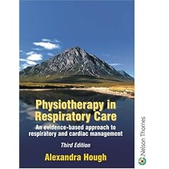 Physiotherapy in Respiratory Care: An Evidence-Based Approach to Respiratory and Cardiac Management