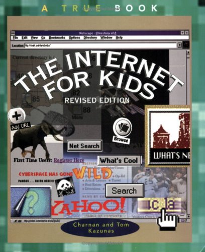 Internet for Kids, the (Rev) (True Books: Computers)