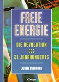Freie Energie: Die Revolution des 21. Jahrhunderts