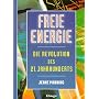 Freie Energie: Die Revolution des 21. Jahrhunderts
