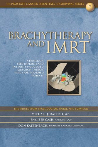 Brachytherapy and IMRT: A Primer on Seed Implants and Intensity Modulated Radiation Therapy for Informed Patients