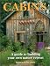 Books : Cabins: A Guide to Building Your Own Nature Retreat