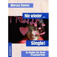 Nie wieder Single: So finde ich meinen Traumpartner