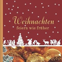 Weihnachten feiern wie fr�her