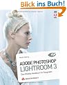 Adobe Photoshop Lightroom 3: Das offizielle Handbuch f�r Fotografen