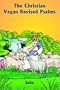 The Christian Vegan Revised Psalms