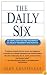 The Daily Six: Simple Steps to Prosperity and Purpose