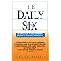 The Daily Six: Six Simple Steps to Find the Perfect Balance of Prosperity and Purpose