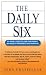 The Daily Six: Simple Steps to Prosperity and Purpose