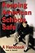 Book Keeping American Schools Safe: A Handbook for Parents, Students, Educators, Law Enforcement Personnel and the Community