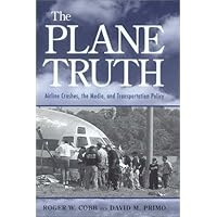 The Plane Truth: Airline Crashes, the Media, and Transportation Policy