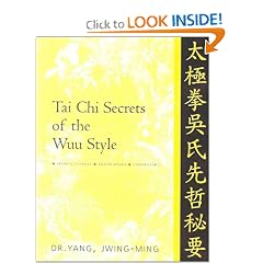 Tai Chi Secrets of the Wu Style: Chinese Classics, Translations, Commentary