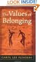 The Values of Belonging: Rediscovering Balance, Mutuality, Intuition, and Wholeness in a Competitive World