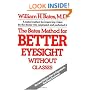 The Bates Method for Better Eyesight Without Glasses