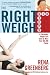 The Right Weigh: Six Steps to Permanent Weight Loss Used by More Than 100,000 People