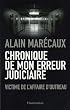 Chronique de mon erreur judicaire : Une victime de l'affaire d'Outreau