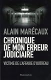 Chronique de mon erreur judicaire : Une victime de l'affaire d'Outreau