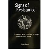 Signs of Resistance: American Deaf Cultural History, 1900 to World War II (History of Disability)