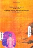 Selbstvollendungs-Technik im alten China: Yoga-Macht über das vegetative Nervensystem durch Meditation