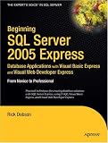 Review Apress  / Beginning SQL Server 2005 Express Database Applications with Visual Basic Express and Visual Web Developer Express: From Novice to Professional