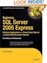Beginning SQL Server 2005 Express Database Applications with Visual Basic Express and Visual Web Developer Express: From Novice to Professional