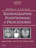 Merrills Atlas of Radiographic Positioning and Procedures: Volume 1, 12e