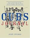 Cubs Journal: Year by Year and Day by Day with the Chicago Cubs Since 1876