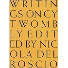 Writings On Cy Twombly by Frank O'Hara, Brooks Adams, Roland Barthes, and Robert Pincus-Witten