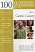 100 Q&A About Gastric Cancer (100 Questions & Answers about . . .) (100 Questions and Answers)
