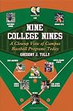 Nine College Nines: A Closeup View of Campus Baseball Programs Today