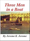 Three Men in a Boat (to Say Nothing of the Dog)