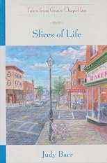 Slices of Life (The Tales from Grace Chapel Inn Series #13)